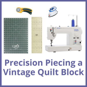 Precision Piecing a Vintage Quilt Block