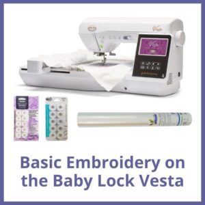 Basic Embroidery on the Baby Lock Vesta