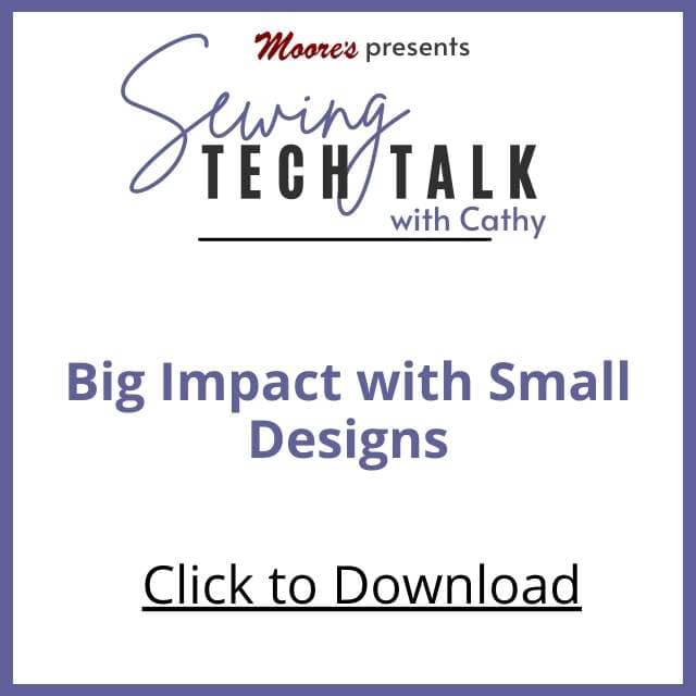 PDF Card for Big Impact with Small Designs (Sewing Tech Talk with Cathy)