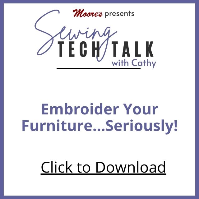 PDF Card for Embroider Your Furniture, Seriously! (Sewing Tech Talk with Cathy)