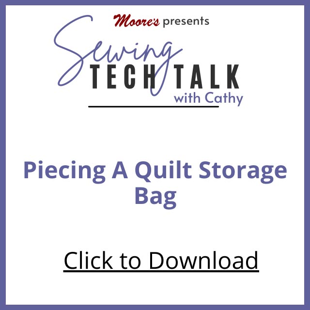 PDF Card for Piecing a Quilt Storage Bag (Sewing Tech Talk with Cathy)