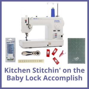 Kitchen Stitchin' on the Baby Lock Accomplish