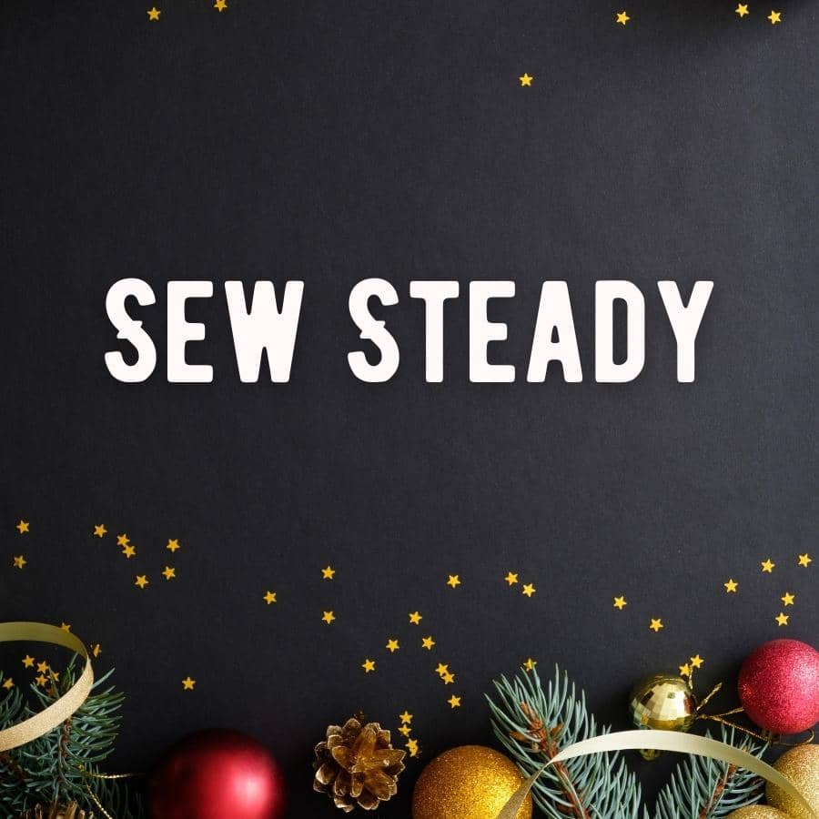 Featured Sew Steady for Holiday Sale