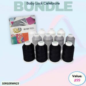 Baby Lock Celebrate bundle for National Serger Month