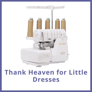 Thank Heaven for Little Dresses