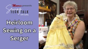 Info Card for Heirloom Sewing on a Serger (Sewing Tech Talk with Cathy)