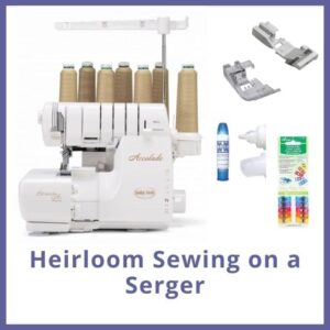 Heirloom Sewing on a Serger