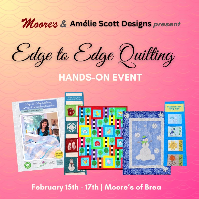 Edge to Edge Quilting HandsOn Event! Moore's of Brea Moore's Sewing