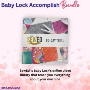 Baby Lock Accomplish bundle for Valentine's Sale