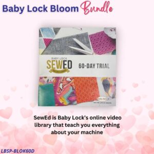 Baby Lock Bloom bundle for Valentine's Sale