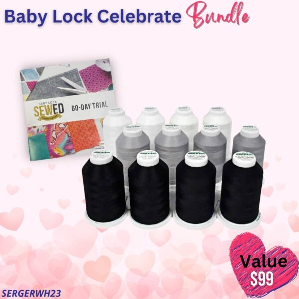 Baby Lock Celebrate bundle for Valentine's Sale