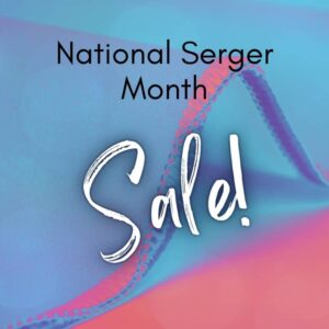 National Serger Month Sale