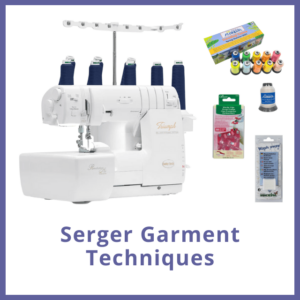 Serger Garment Techniques