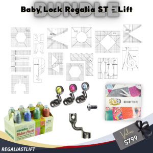 Baby Lock Regalia ST - Lift bundle for Black Friday Sale