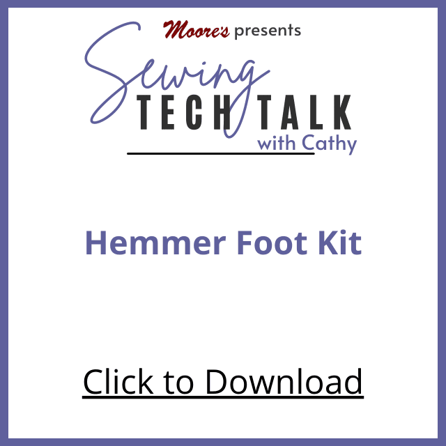 PDF Card for vlog Hemmer Foot Kit (Sewing Tech Talk with Cathy)