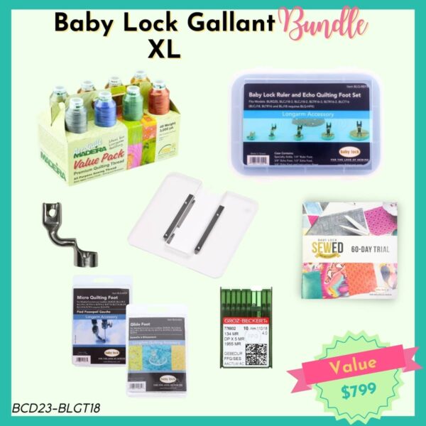 Baby Lock Gallant XL bundle for Spring 2025