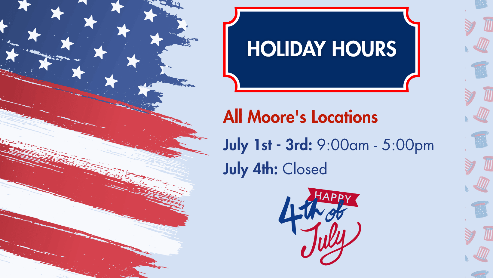 Holiday hours - all locations closed July 4th