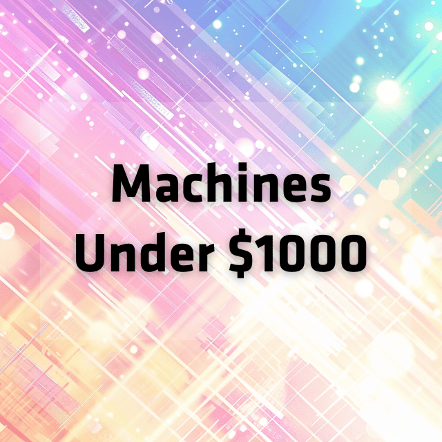 Machines Under $1000