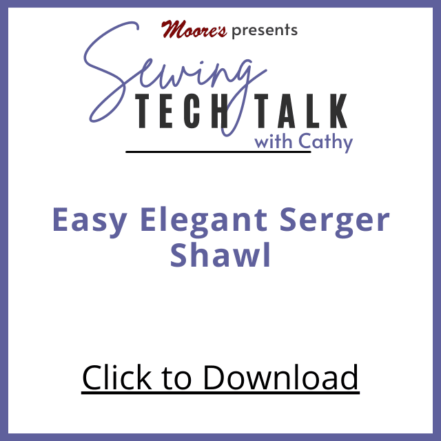 PDF card for Sewing Tech Talk vlog on Easy, Elegant Serger Shawl