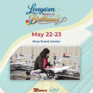 Grace Longarm Basics to Brilliance Event (May 22 - 23)