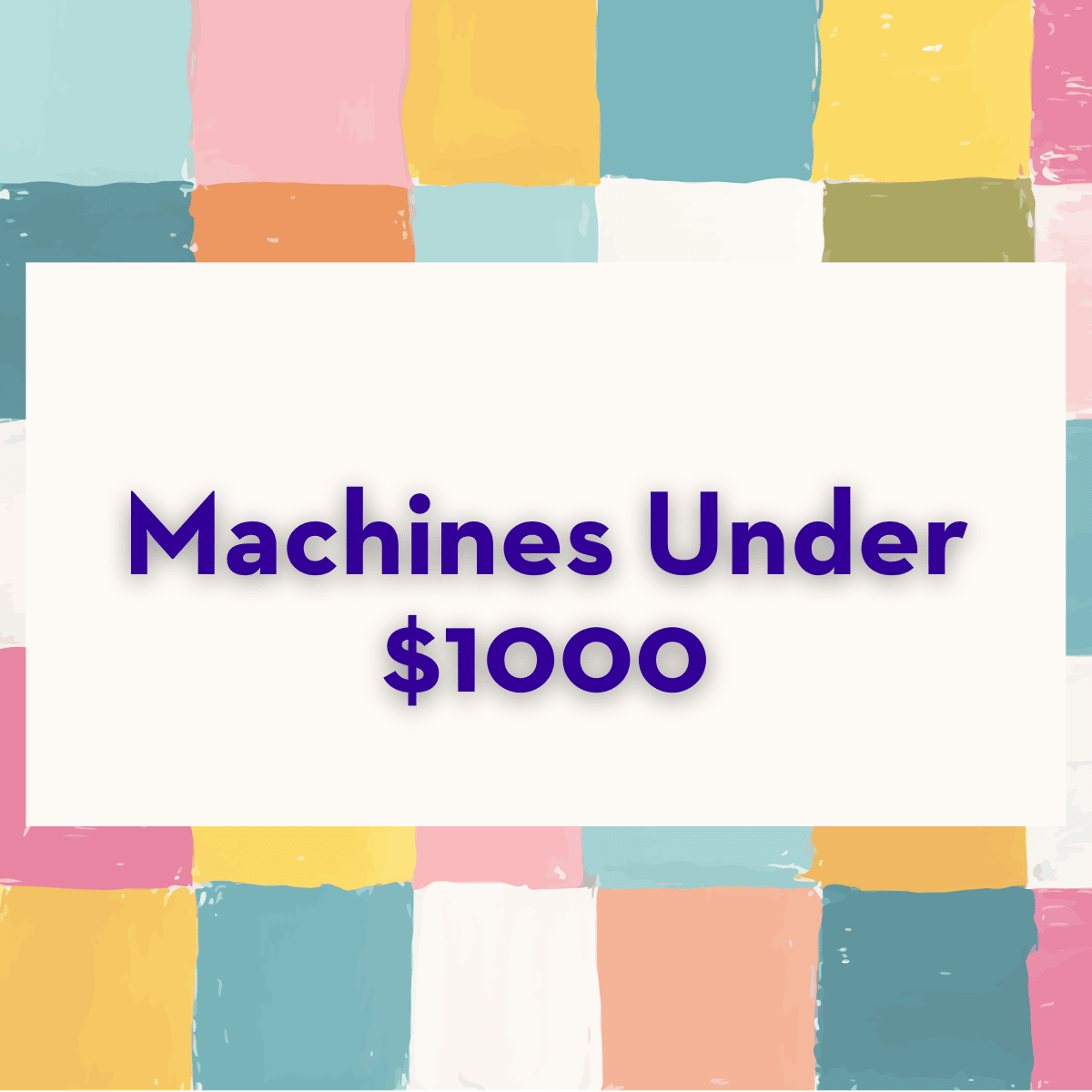 Quilting Month Sale Category Card for Machines Under $1000